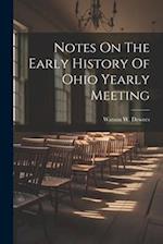 Notes On The Early History Of Ohio Yearly Meeting 