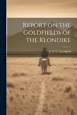 Report on the Goldfields of the Klondike 