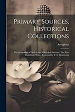 Primary Sources, Historical Collections: The Awakening of Faith in the Mahayana Doctrine: The New Buddhism, With a Foreword by T. S. Wentworth 
