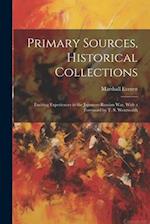 Primary Sources, Historical Collections: Exciting Experiences in the Japanese-Russian War, With a Foreword by T. S. Wentworth 