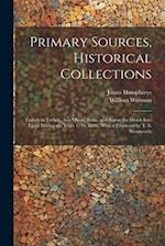 Primary Sources, Historical Collections: Travels in Turkey, Asia Minor, Syria, and Across the Desert Into Egypt During the Years 1799, 1800,, With a F