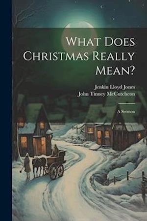 What Does Christmas Really Mean?: A Sermon
