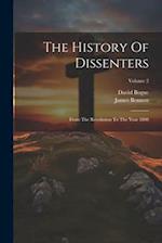 The History Of Dissenters: From The Revolution To The Year 1808; Volume 2 