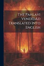 The Pahlavi Vendîdâd Translated Into English 