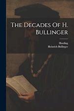 The Decades Of H. Bullinger 