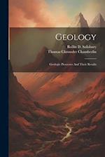 Geology: Geologic Processes And Their Results 