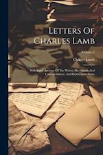 Letters Of Charles Lamb: With Some Account Of The Writer, His Friends And Correspondents, And Explanatory Notes; Volume 2 
