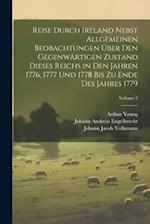 Reise durch Ireland nebst allgemeinen Beobachtungen über den gegenwärtigen Zustand dieses Reichs in den Jahren 1776, 1777 und 1778 bis zu Ende des Jah