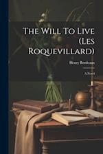 The Will To Live (les Roquevillard): A Novel 