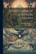 A Catechism Of Scripture History 