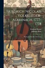 Friedrich Nicolais Volkslieder-almanach, 1777-1778: Wiedergabe Der Reichsdruckerei 