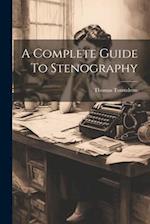 A Complete Guide To Stenography 