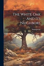 The White Oak And Its Neighbors 