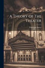 A Theory Of The Theater 