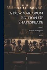 A New Variorum Edition Of Shakespeare: Hamlet; Series 2 