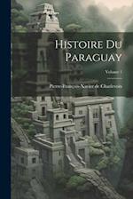 Histoire Du Paraguay; Volume 1