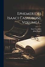 Ephemerides Isaaci Casauboni, Volume 1...