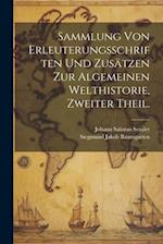 Sammlung von Erleuterungsschriften und Zusätzen zur algemeinen Welthistorie, Zweiter Theil.