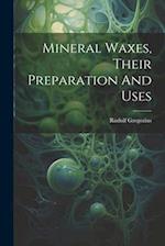 Mineral Waxes, Their Preparation And Uses 