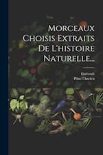 Morceaux Choisis Extraits De L'histoire Naturelle...