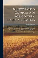 Nuovo Corso Completo Di Agricoltura Teorica E Pratica