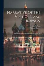 Narrative Of The Visit Of Isaac Robson: And Thomas Harvey To The South Of Russia, &c 