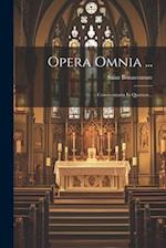 Opera Omnia ...