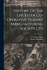 History Of The Leicester Co-operative Hosiery Manufacturing Society Ltd 