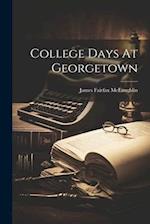 College Days At Georgetown 