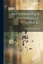 Mathématique Universelle, Volume 2...