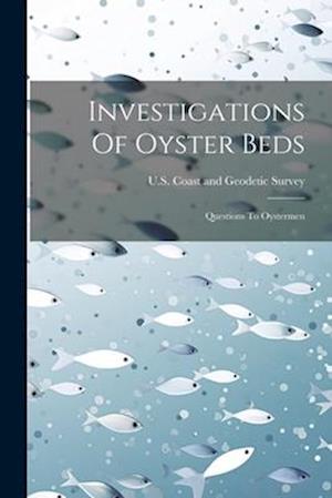 Investigations Of Oyster Beds: Questions To Oystermen