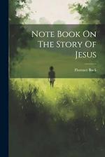 Note Book On The Story Of Jesus 