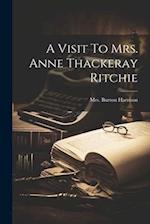 A Visit To Mrs. Anne Thackeray Ritchie 