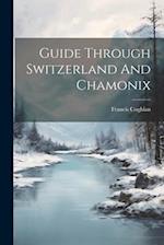 Guide Through Switzerland And Chamonix 