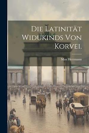 Die Latinität Widukinds von Korvei.