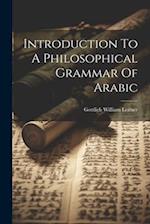 Introduction To A Philosophical Grammar Of Arabic 