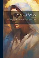Mariu Saga: Legender Om Jomfru Maria Og Hendes Jertegn, Volume 1, Part 1 