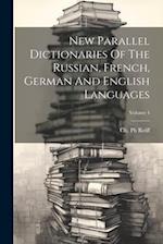 New Parallel Dictionaries Of The Russian, French, German And English Languages; Volume 4 