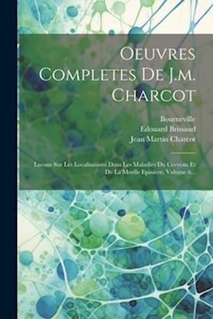 Oeuvres Completes De J.m. Charcot