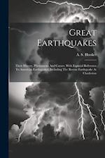 Great Earthquakes: Their History, Phenomena And Causes, With Especial Reference To American Earthquakes, Including The Recent Earthquake At Charleston