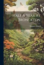 Half A Year At Bronckton 