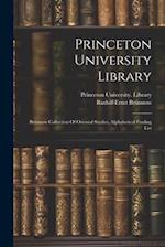 Princeton University Library: Brünnow Collection Of Oriental Studies, Alphabetical Finding List 
