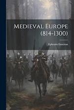 Medieval Europe (814-1300) 
