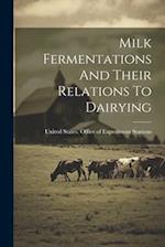 Milk Fermentations And Their Relations To Dairying 