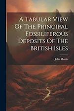 A Tabular View Of The Principal Fossiliferous Deposits Of The British Isles 