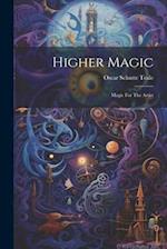 Higher Magic: Magic For The Artist 