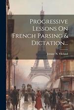 Progressive Lessons On French Parsing & Dictation...