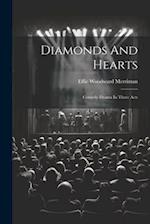Diamonds And Hearts: Comedy-drama In Three Acts 