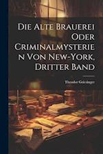 Die Alte Brauerei oder Criminalmysterien von New-York, Dritter Band