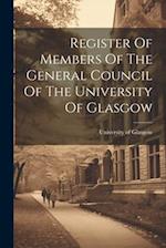 Register Of Members Of The General Council Of The University Of Glasgow 